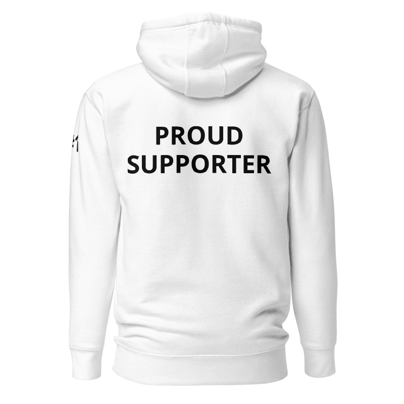 White hoodie back with bold two-line PROUD SUPPORTER text